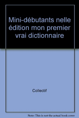 mini débutants : mon premier vrai dictionnaire