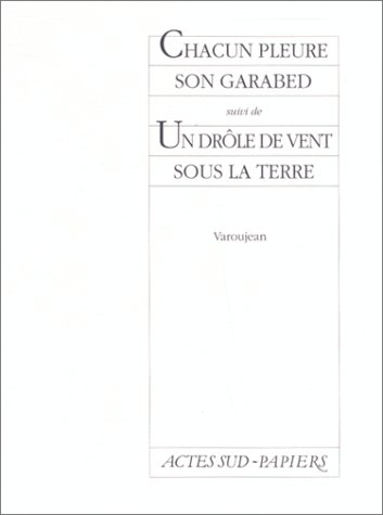 Chacun pleure son Garabed. Un Drôle de vent sous la terre