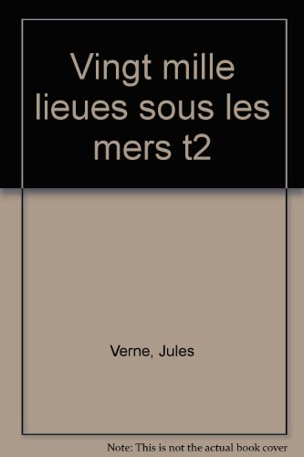 Vingt mille lieues sous les mers. Vol. 2