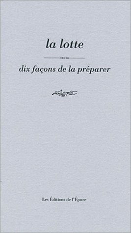 La lotte : dix façons de la préparer