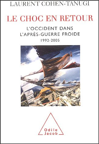 Le choc en retour : l'Occident dans l'après-guerre froide : 1992-2005