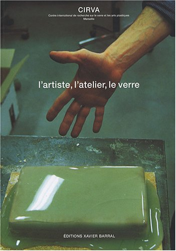 L'artiste, l'atelier, le verre