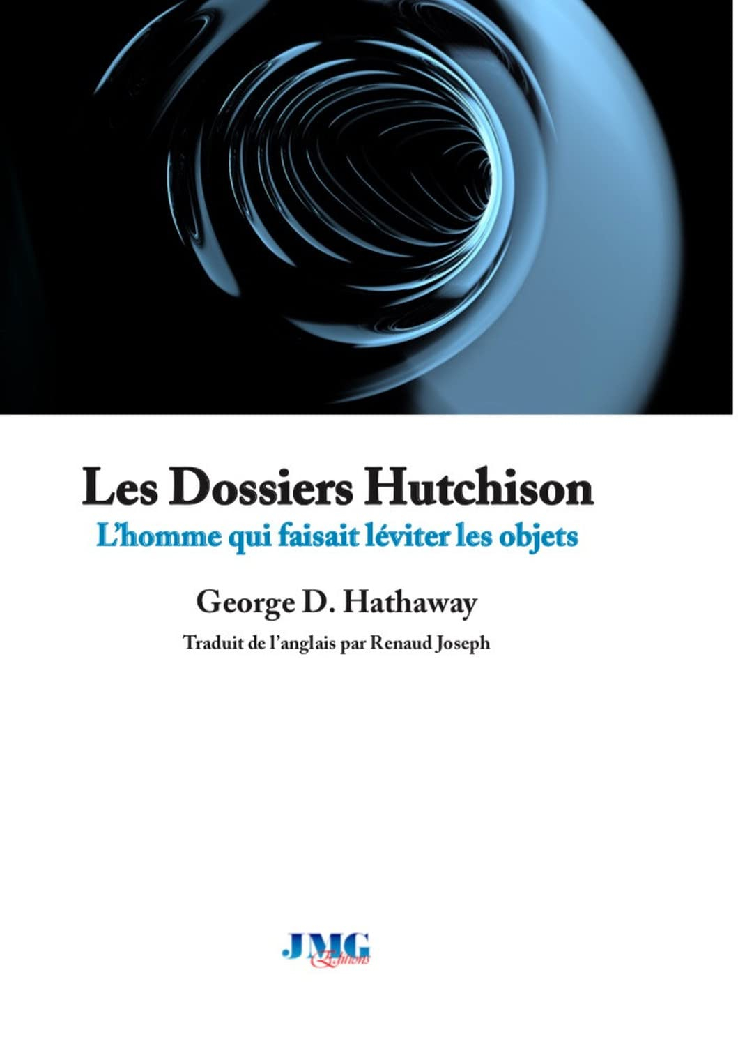 Les dossiers Hutchison (1981-1995) : l'homme qui faisait léviter les objets