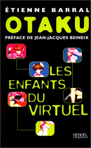Otaku : les enfants du virtuel