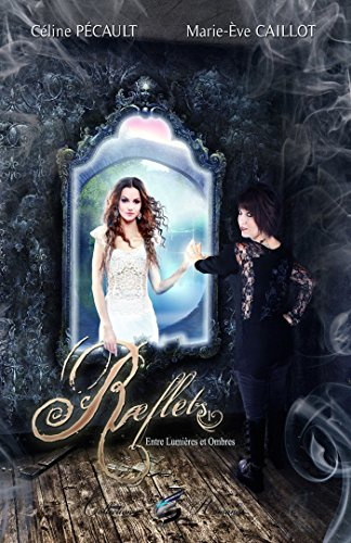 Entre Lumières et Ombres Tome 1 - Reflets