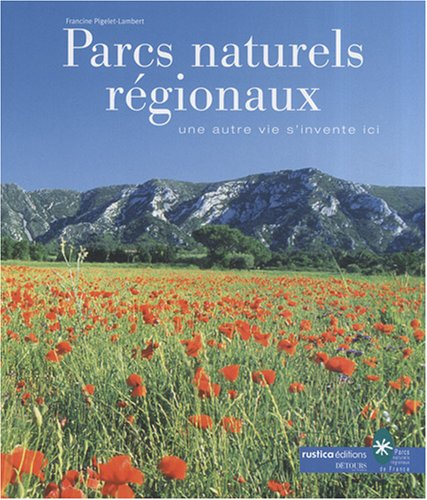Parcs naturels régionaux : une autre vie s'invente ici