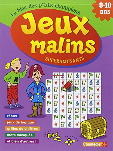 Jeux malins super amusants : le bloc des p'tits champions : rébus, jeux de logique, grilles de chiff