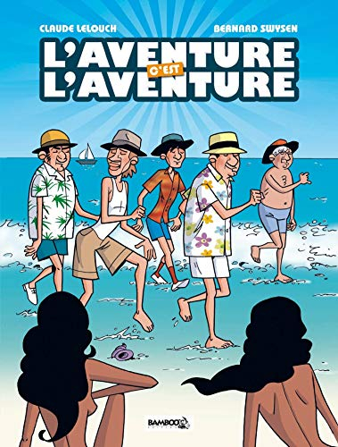 L'aventure, c'est l'aventure. Vol. 1