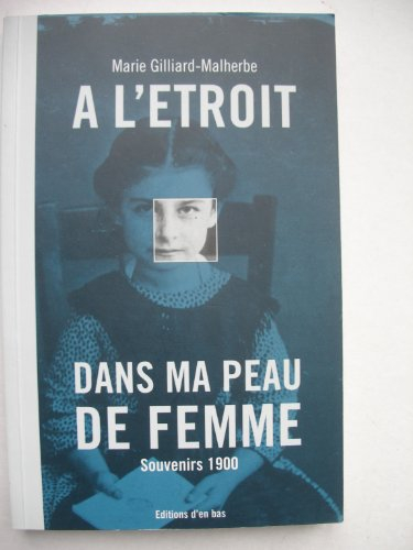 A l'étroit dans ma peau de femme : souvenirs 1900