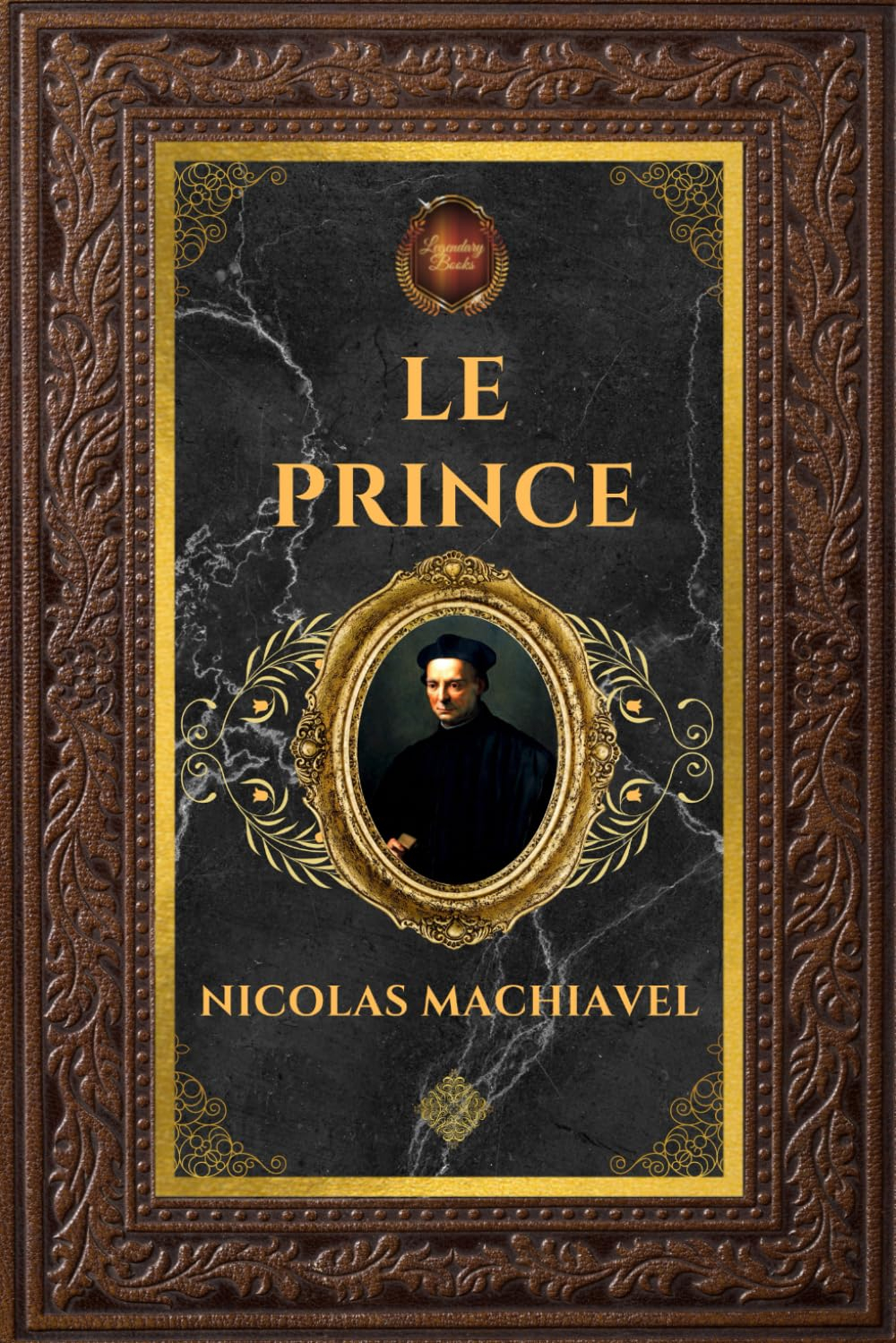 Le Prince - Nicolas Machiavel: Édition collector intégrale - Grand format 15 cm x 22 cm - (Annotée d
