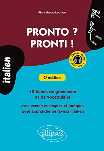 Pronto ? Pronti ! : 40 fiches de grammaire et de vocabulaire avec exercices simples et ludiques pour