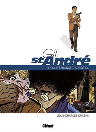 Gil St-André. Vol. 1. Une étrange disparition