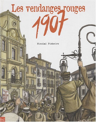 1907, les vendanges rouges