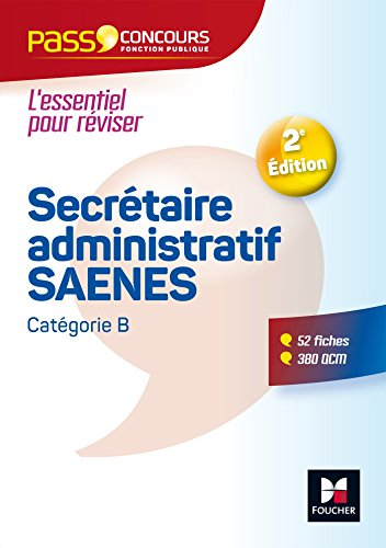 Secrétaire administratif, SAENES : catégorie B, l'essentiel pour réviser : 52 fiches, 380 QCM