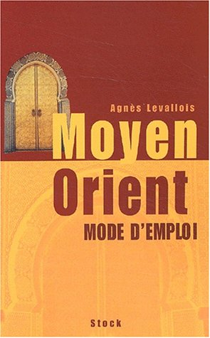 Moyen-Orient, mode d'emploi