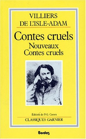 Contes cruels. Nouveaux contes cruels