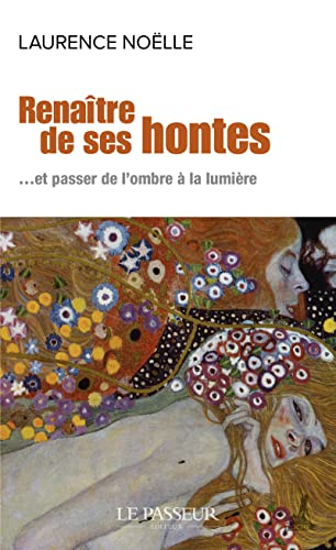 Renaître de ses hontes ...et passer de l'ombre à la lumière