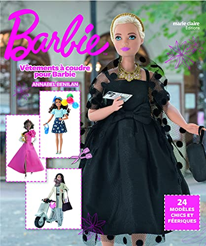 Les vêtements de Barbie : 24 modèles chics et féeriques