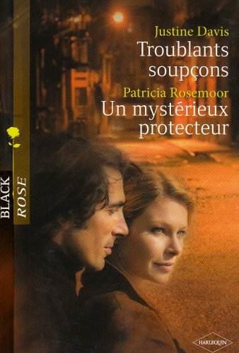 Troublants soupçons. Un mystérieux protecteur