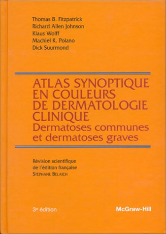 Atlas synoptique en couleurs de dermatologie clinique : dermatoses communes et dermatoses graves