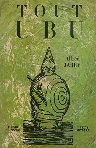 tout ubu. - ubu roi. ubu cocu. ubu enchaîné. almanachs du père ubu. ubu sur la butte. avec leurs pro