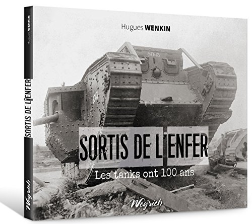 Sortis de l'enfer : les tanks ont 100 ans
