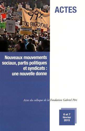 nouveaux mouvements sociaux, partis politiques et syndicats : une nouvelle donne : actes du colloque