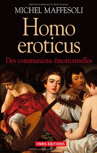 Homo eroticus : des communions émotionnelles