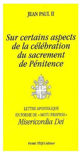 Sur certains aspects de la célébration du sacrement de pénitence : lettre apostolique en forme de mo