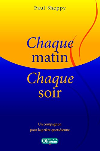 Chaque matin, chaque soir : un compagnon pour la prière quotidienne
