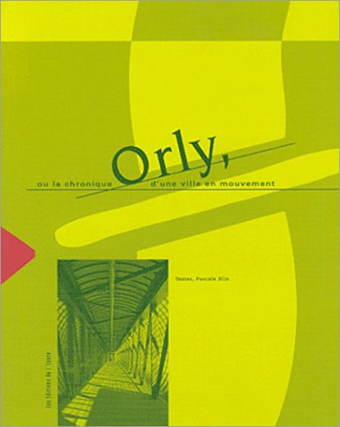 Orly ou La chronique d'une ville en mouvement