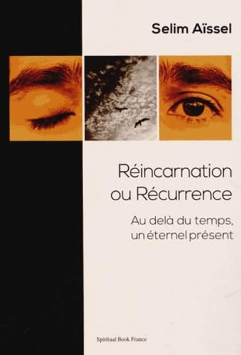 Réincarnation ou récurrence : au-delà du temps, un éternel présent