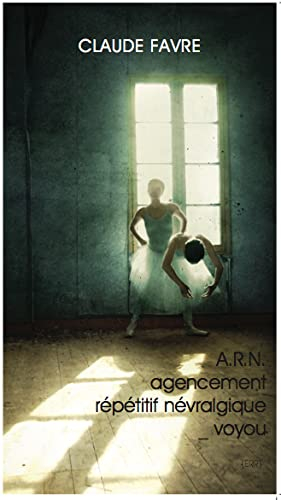 A.R.N. : agencement répétitif névralgique voyou