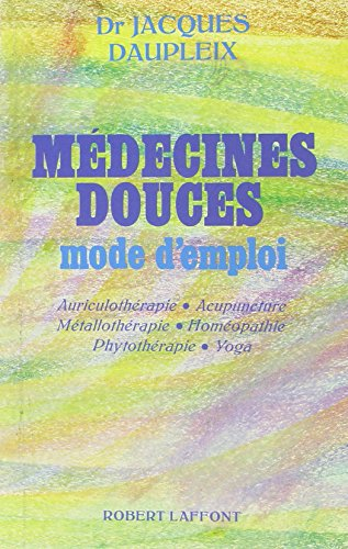 Médecines douces : mode d'emploi