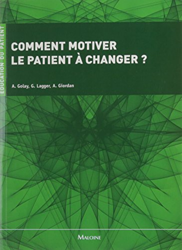 Comment motiver le patient à changer ?