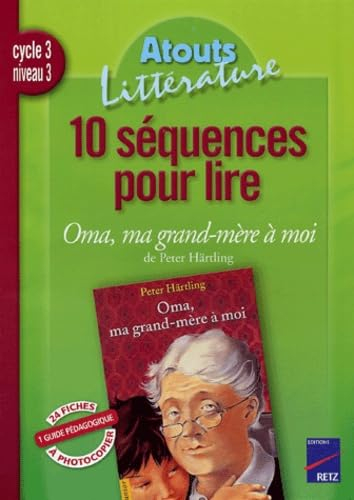 10 séquences pour lire Oma, ma grand-mère à moi de Peter Härtling, cycle 3 niveau 3