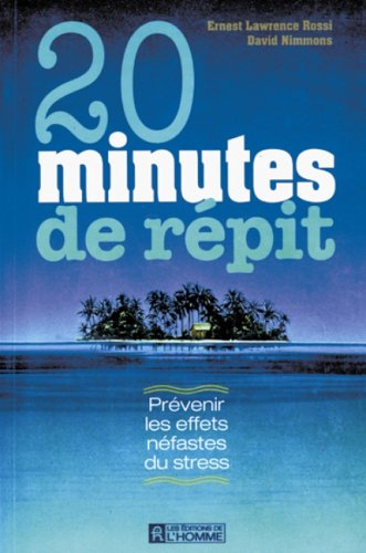 20 minutes de répit : Prévenir les effets néfastes du stress