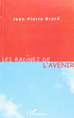 Les racines de l'avenir