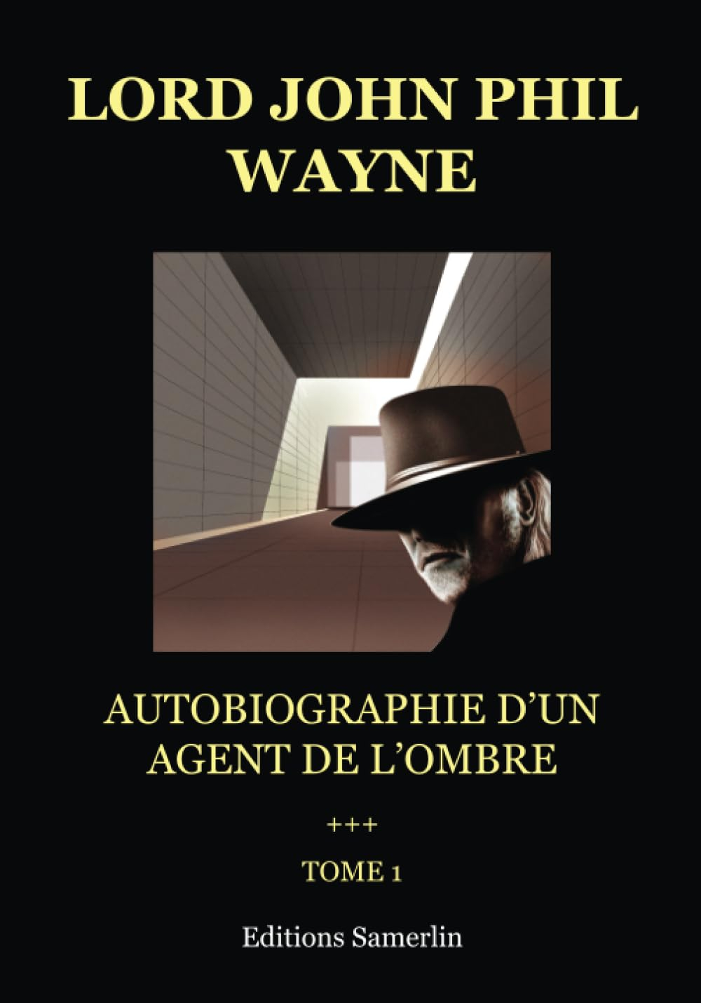 Autobiographie d'un agent de l'ombre: Tome 1