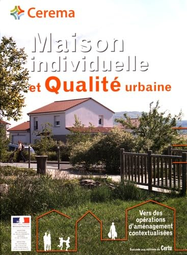 Maison individuelle et qualité urbaine : vers des opérations d'aménagement contextualisées