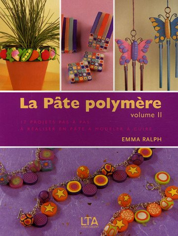 La pâte polymère : 17 créations aussi splendides que faciles à réaliser, expliquées étape par étape.