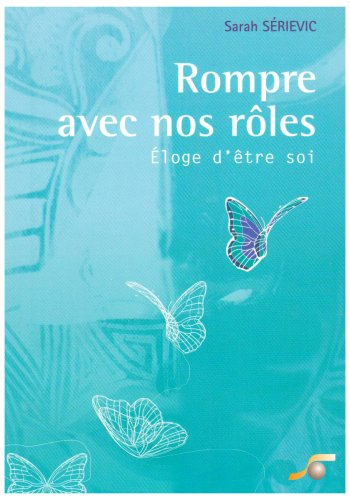 Rompre avec nos rôles : éloge d'être soi
