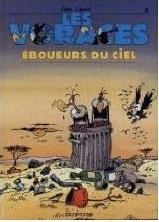 Les Voraces. Vol. 4. Les Eboueurs du ciel : tout pour apprendre à les aimer... apprendre à les chéri