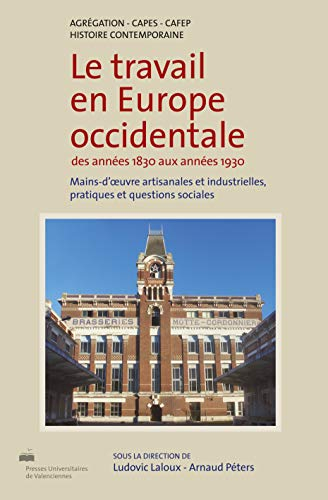 Le travail en Europe occidentale : des années 1830 aux années 1930 : mains-d'oeuvre artisanales et i