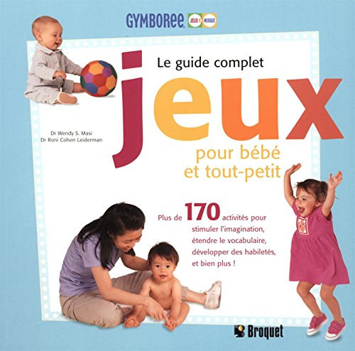 jeux pour bébé et tout-petit : le guide complet