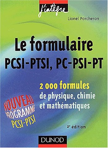 Le formulaire PCSI-PTSI, PC-PSI-PT : 2.000 formules de physique, chimie et mathématiques