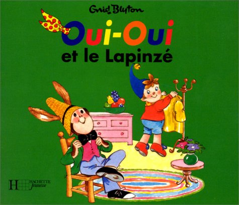 Oui-oui et le Lapinzé : d'après Enid Blyton