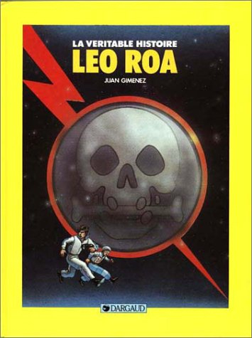 la véritable histoire: leo roa