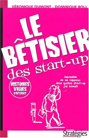Le bêtisier des start-up : comment devenir un e-entrepreneur en dix leçons