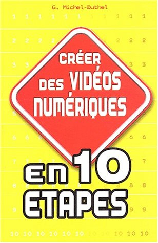 Créer des vidéos numériques en 10 étapes